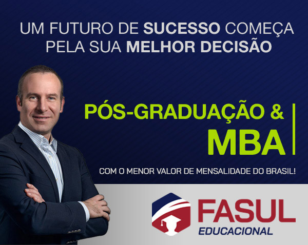 Um futuro de Sucesso começa pela sua Melhor decisão - Pós-Graduação e MBA Fasul Educacional