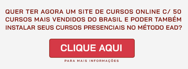 Quer ter agora um site de cursos online c/ 
50 cursos mais vendidos do brasil
e poder também instalar seus
cursos presenciais no método ead? Clique aqui Para mais Informações.